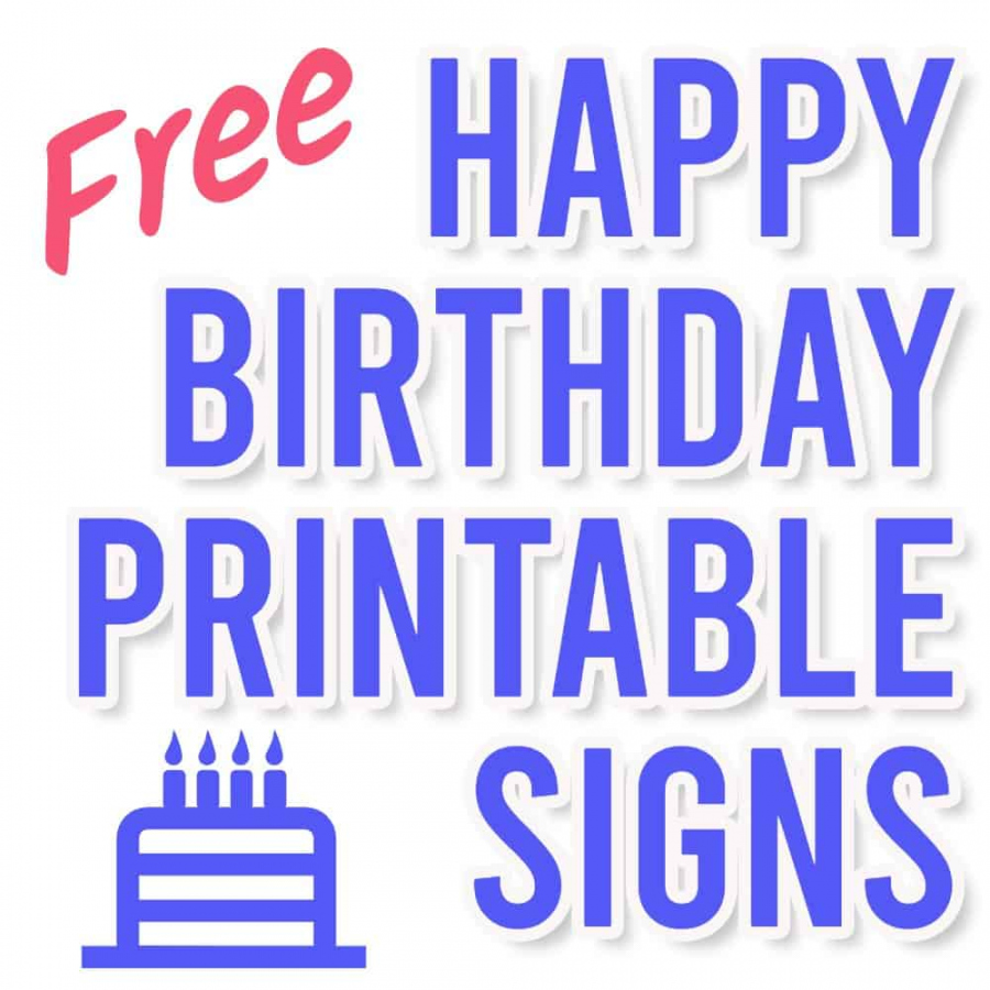 Free Printable Happy Birthday Signs - Printable -  Free Happy Birthday Sign Printable (20 All New Designs