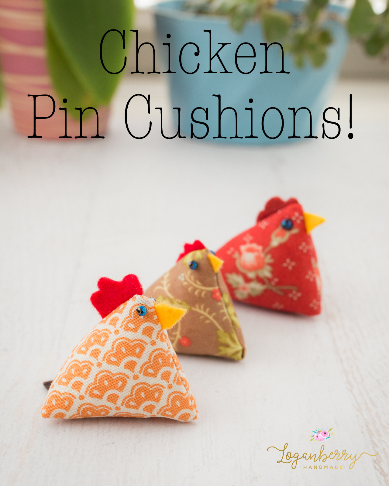 Chicken Pin Cushions Bok-Bok! » Loganberry Handmade pertaining to Free Printable Chicken Pincushion Pattern
