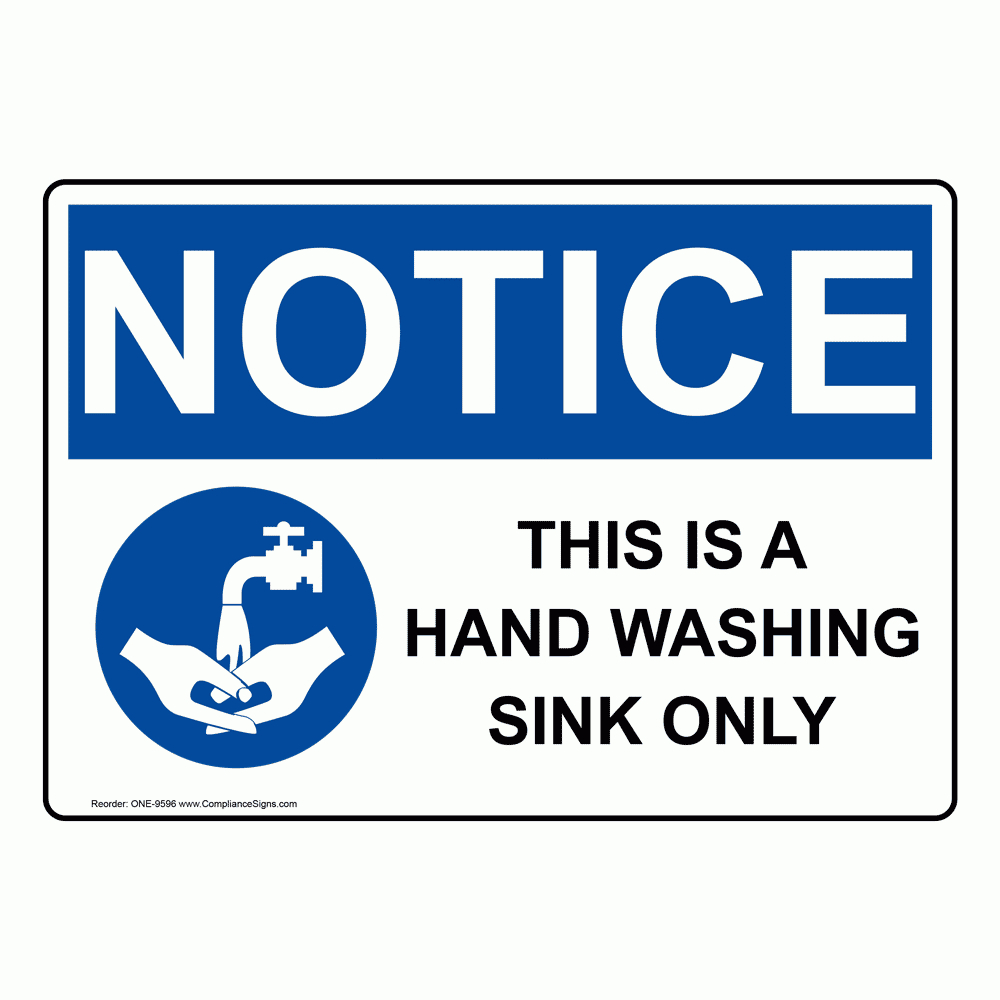 Osha Sign - Notice This Is A Hand Washing Sink Only With Symbol Sign pertaining to Free Printable Hand Washing Sink Only Sign
