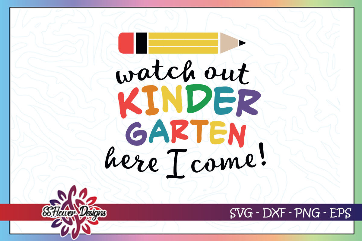Watch Out Kindergarten Here I Come Svgssflowerstore intended for Watch Out Kindergarten Here I Come Printable Free
