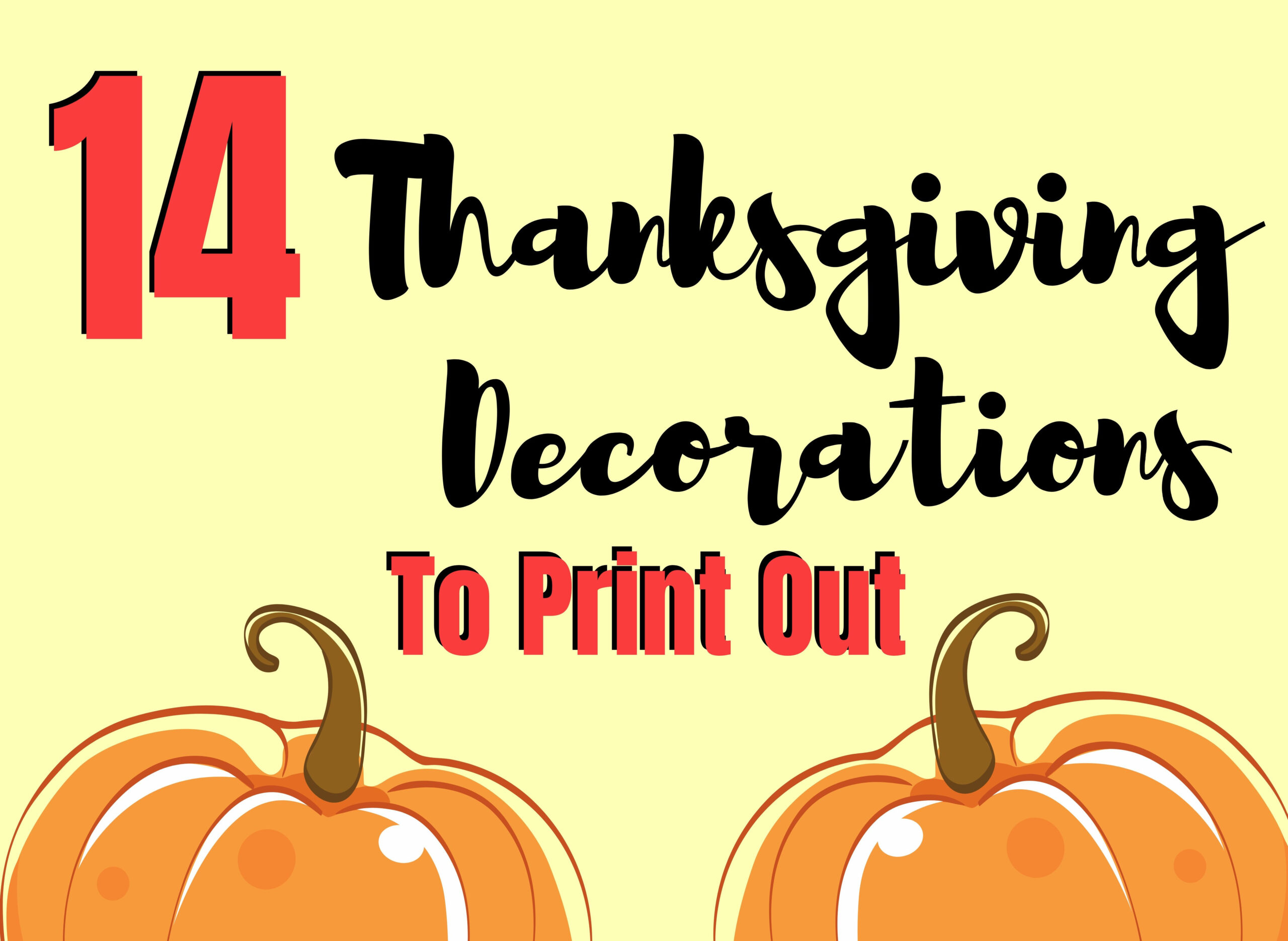 14 Thanksgiving Decorations You Can Print Out - The Peculiar Green with Thanksgiving Decorations Printable Free