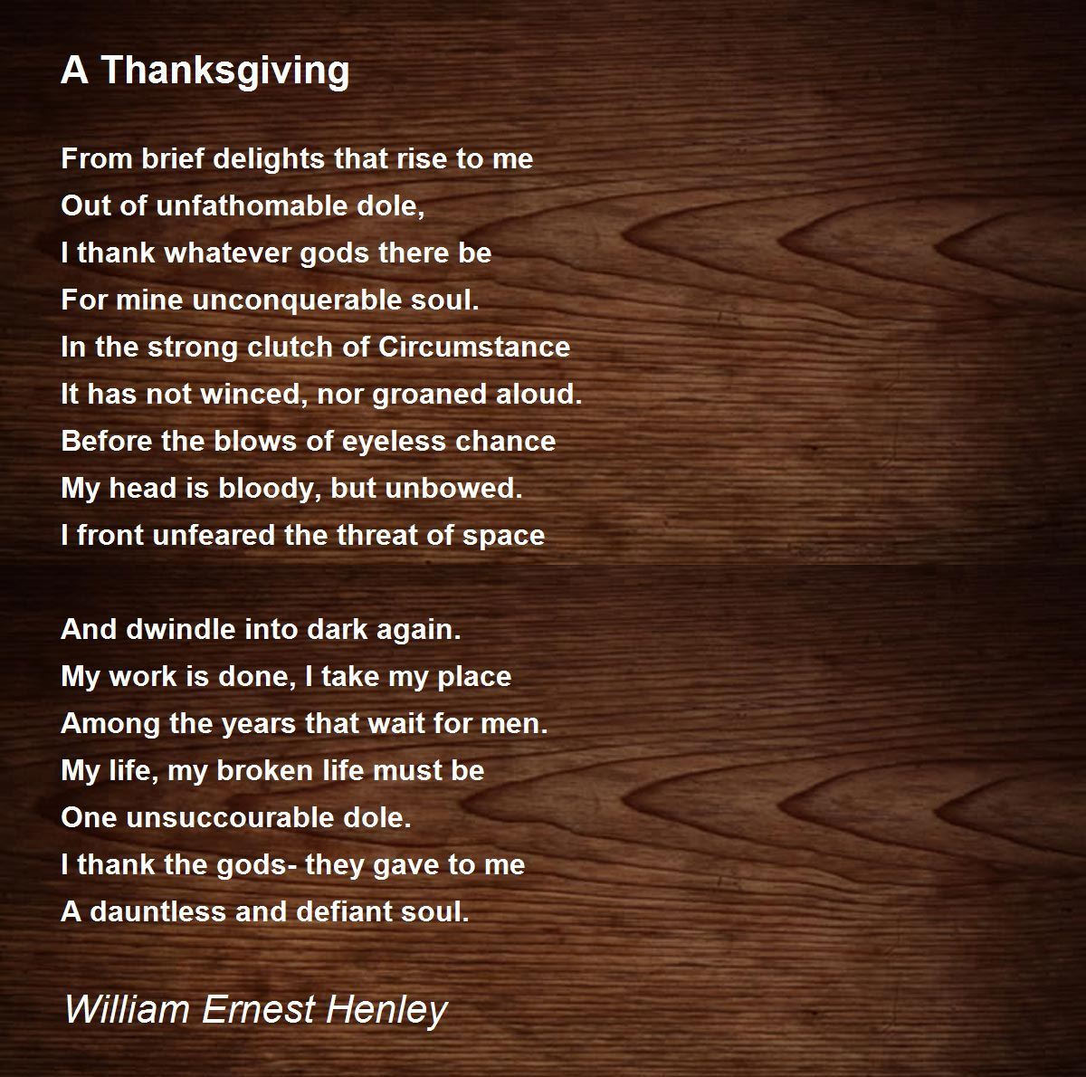 A Thanksgiving - A Thanksgiving Poemwilliam Ernest Henley for Thanksgiving Delights Poem
