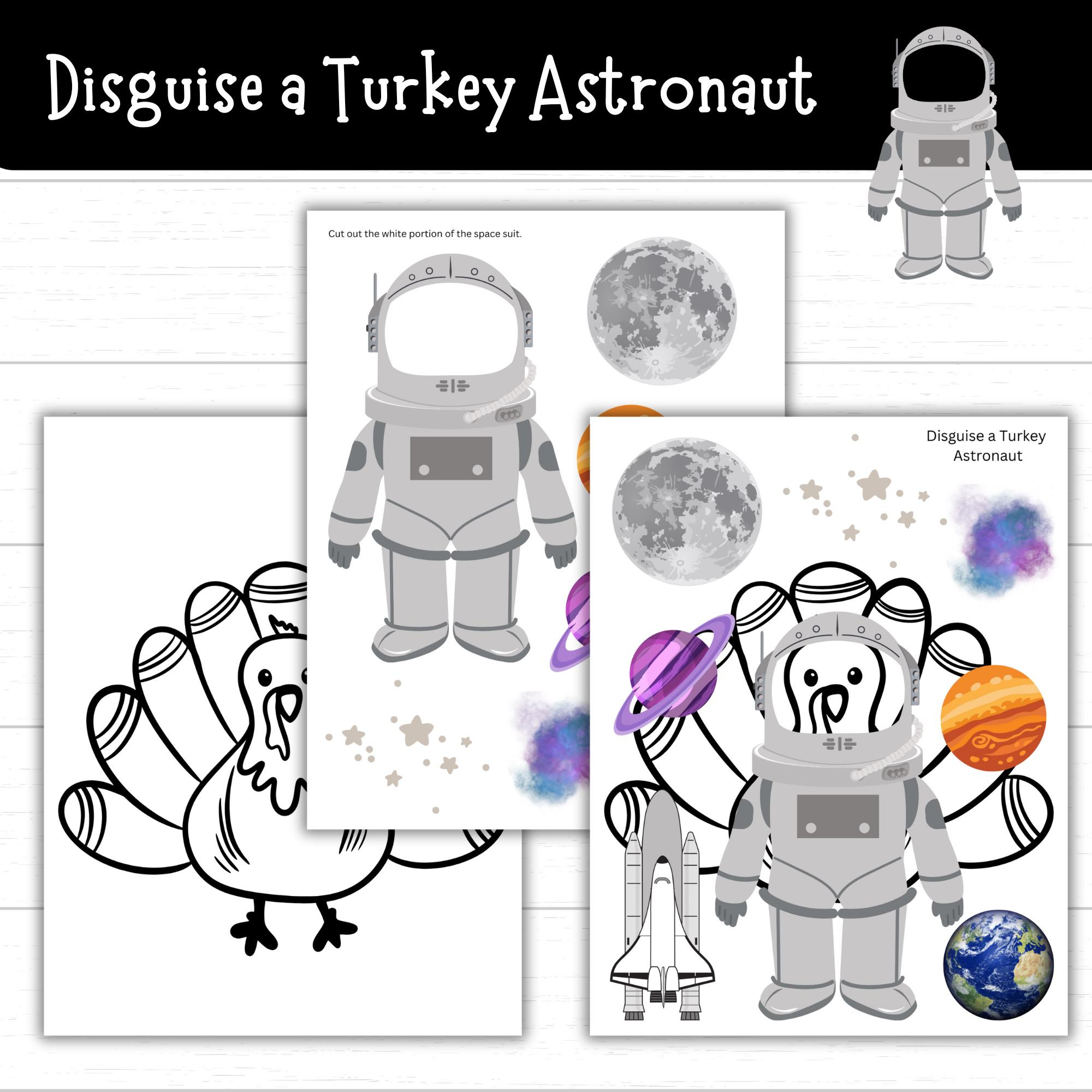 Disguise A Turkey Astronaut, Astronaut Turkey, Turkey In Disguise inside Turkey in Disguise Space