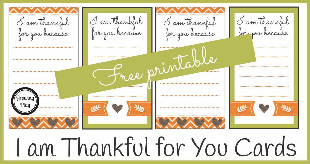 I Am Thankful For You Cards - Handwrite And Hand Out - Growing Play pertaining to I am Thankful For You Because Printable Free Download