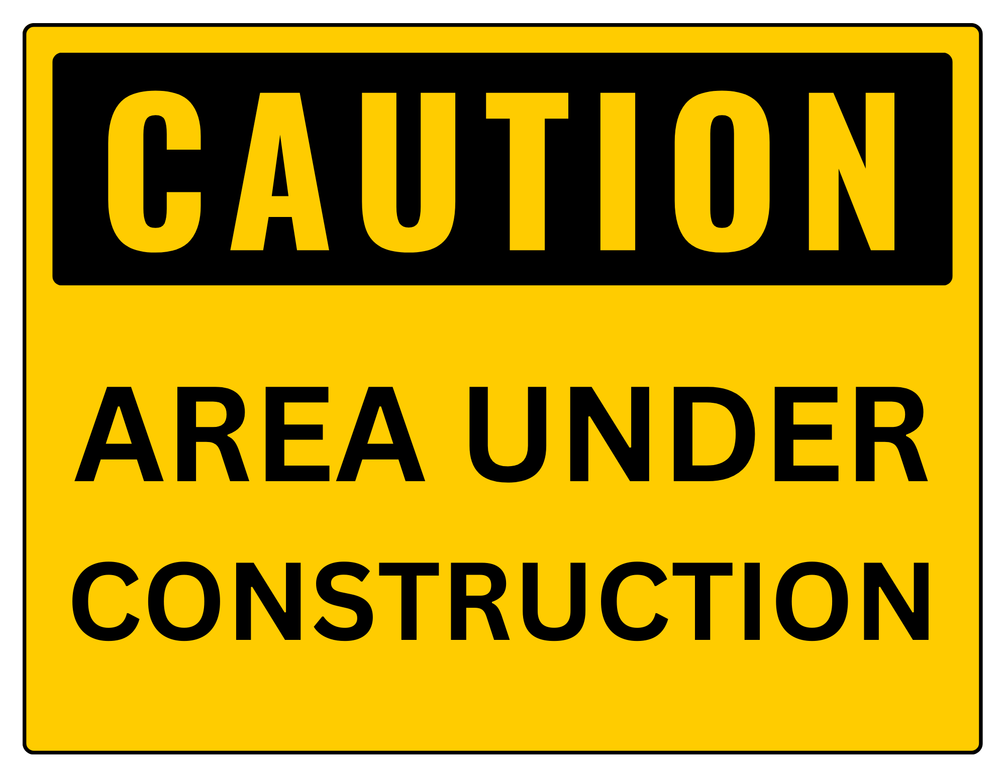 Caution Area Under Construction Sign