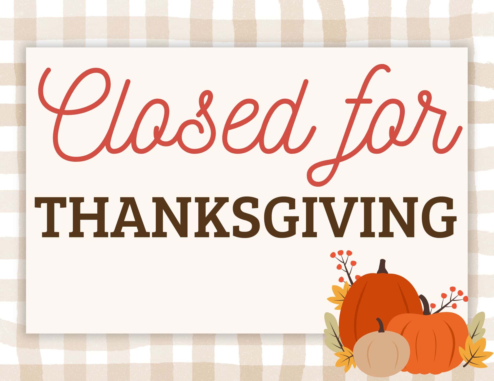 Closed For Thanksgiving Sign Closed For Thanksgiving Sign