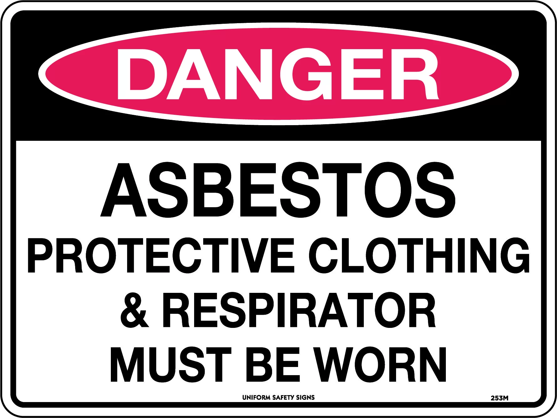 Danger Asbestos Protective Clothing Respirator Must Be Worn Danger Asbestos Protective Clothing Respirator Must Be Worn