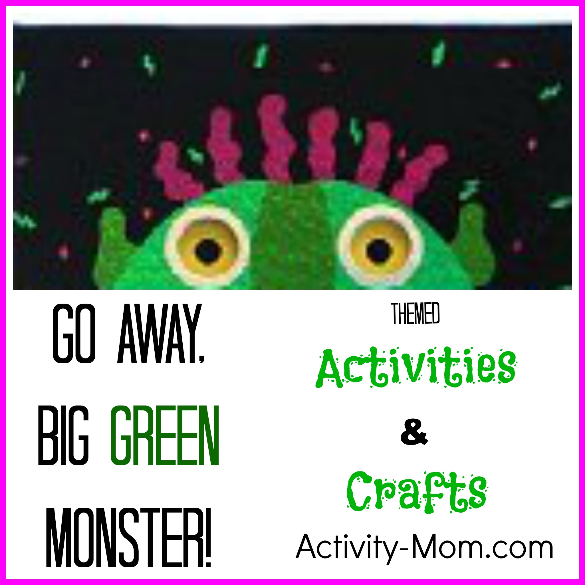 Go Away Big Green Monster Activities