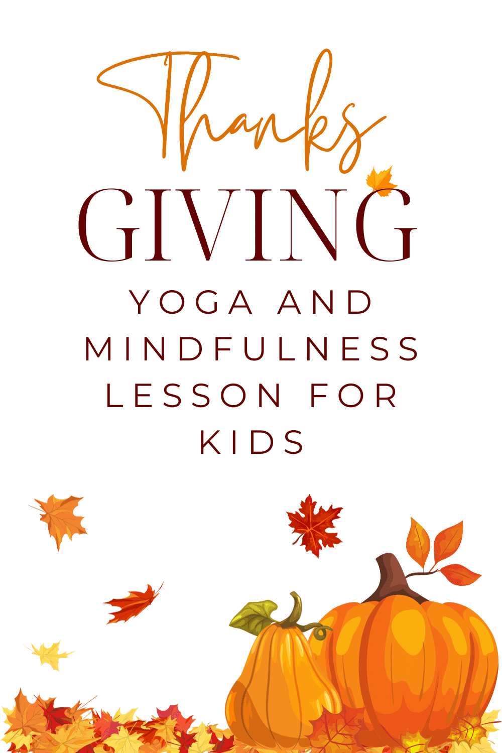 Kids Thanksgiving Themed Yoga And Mindfulness Lesson With Free Pose Poster