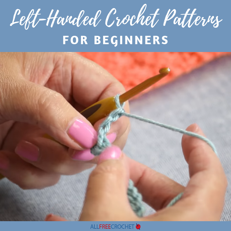 Left Handed Crochet Patterns For Beginners
