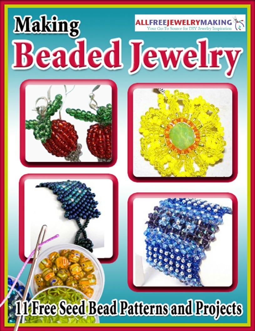 Making Beaded Jewelry 11 Free Seed Bead Patterns And Projects EBook
