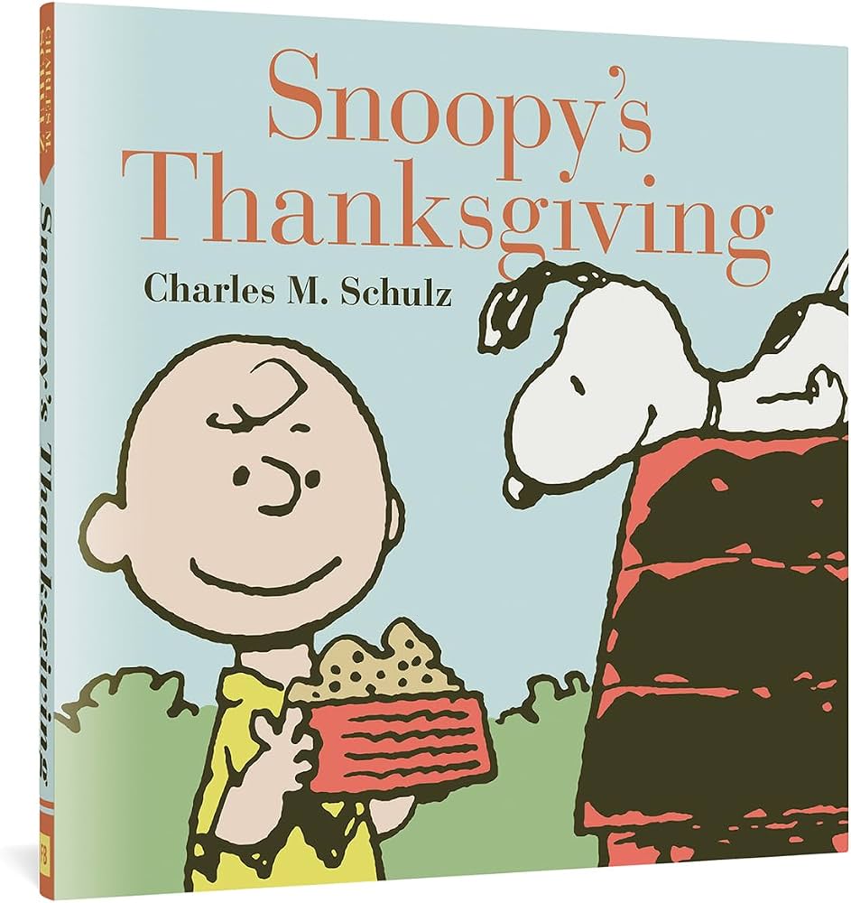 Snoopys Thanksgiving Peanuts Seasonal Charles Snoopys Thanksgiving Peanuts Seasonal Charles