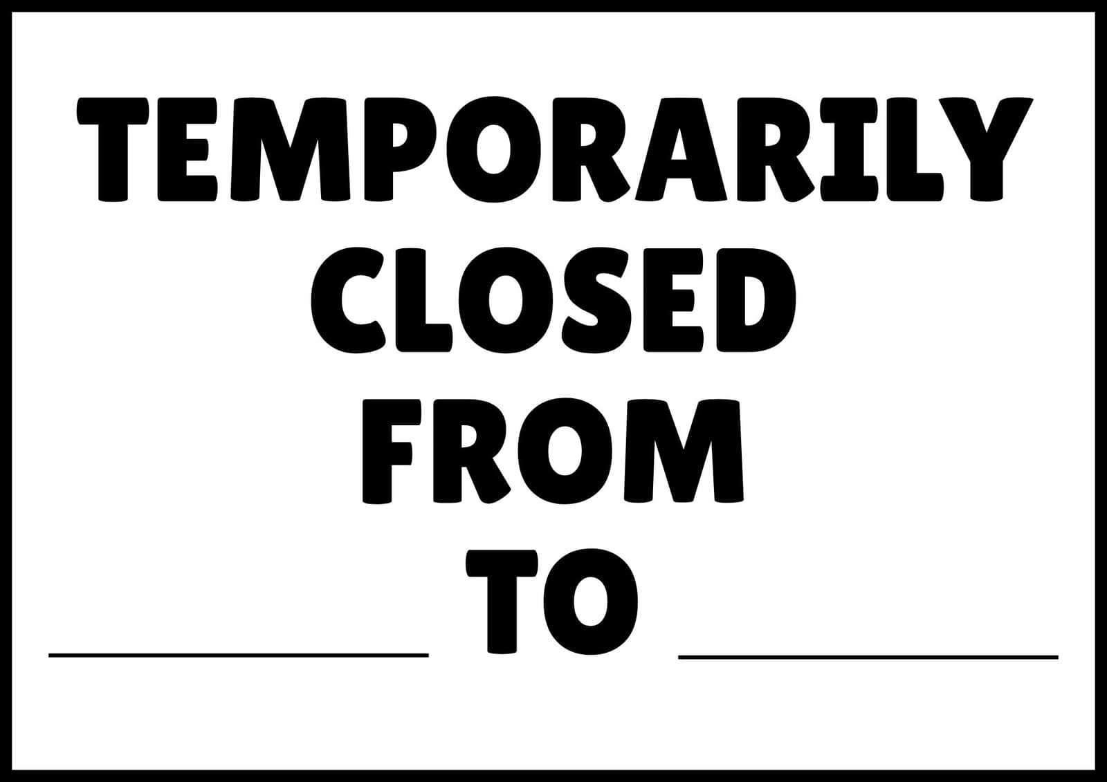 Temporarily Closed Sign Printable 30 Free Templates